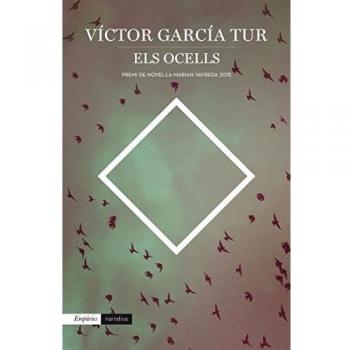 Els ocells: Premi de Novel·la Marian Vayreda 2015 (Tapa blanda con solapas).