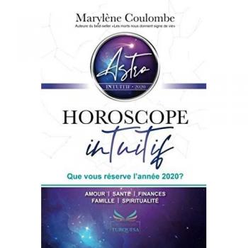 Marylène Coulombe Horoscope Intuitif 2020: Que Vous Réserve L'Année 2020 ?