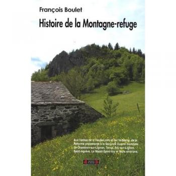 Histoire de la Montagne-refuge : Aux limites de la Haute-Loire et de l'Ardèche