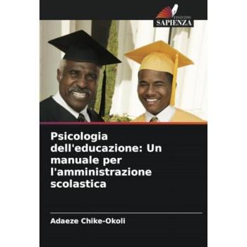 Chike-Okoli, Adaeze: Psicologia dell'educazione: Un manuale per l'amministrazione scolastica
