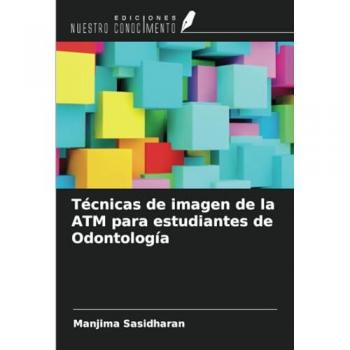 Sasidharan, Manjima: Técnicas de imagen de la ATM para estudiantes de Odontología