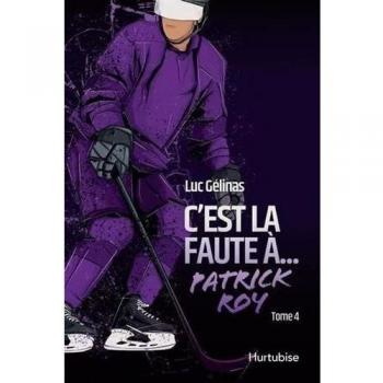 C'est la faute à... Patrick Roy