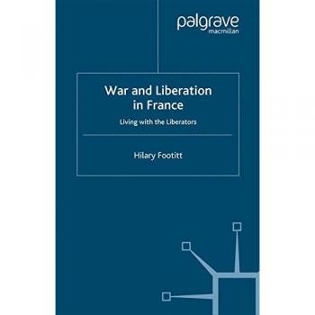 War and liberation in france living with the liberators