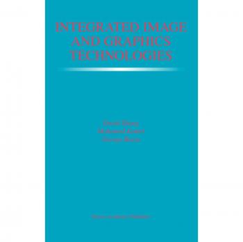 Integrated Image and Graphics Technologies (The Springer International Series in Engineering and Computer Science, 762, Band 762)