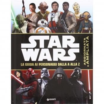 Star Wars. La guida ai personaggi dalla A alla Z
