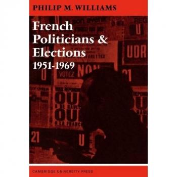 French Politicians and Elections 1951 1969