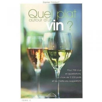 Quel plat autour d'un vin ? Pour 700 crus et les meilleures suggestions