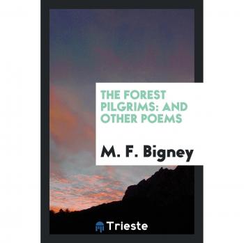 The forest pilgrims: and other poems