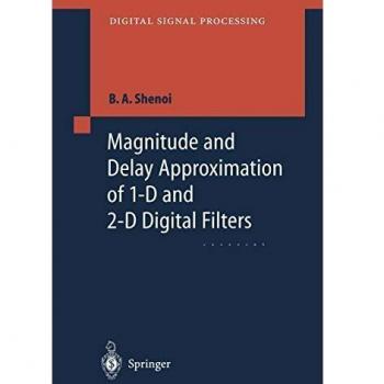 Magnitude and Delay Approximation of 1-D and 2-D Digital Filters (Digital Signal Processing)