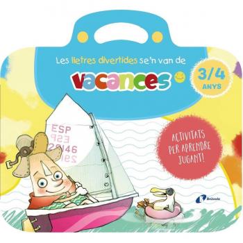 Les lletres divertides se'n van de vacances.3-4 anys: Amb moltes activitats per preparar l'aprenentatge de la lectura.
