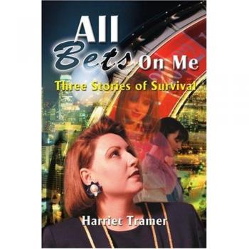 All Bets Are on Me : Three Stories of Survival, by Harriet Tramer