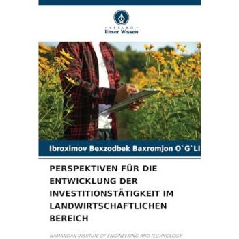 Bexzodbek Baxromjon O`G`Li, Ibroximov: PERSPEKTIVEN FÜR DIE ENTWICKLUNG DER INVESTITIONSTÄTIGKEIT IM LANDWIRTSCHAFTLICHEN BEREICH