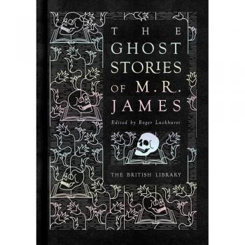 The Ghost Stories of M. R. James