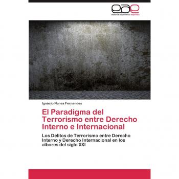 Nunes Fernandes, Ignácio: El Paradigma del Terrorismo entre Derecho Interno e Internacional