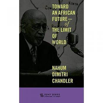 Chandler, Nahum Dimitri: Toward an African Future-Of the Limit of World