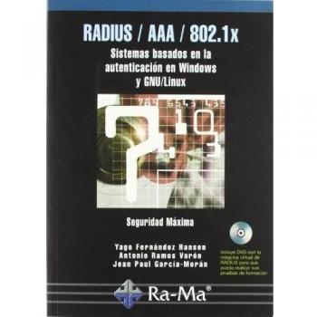 RADIUS / AAA / 802.1X. Sistemas basados en la autenticación para Windows y Linux (Tapa blanda).