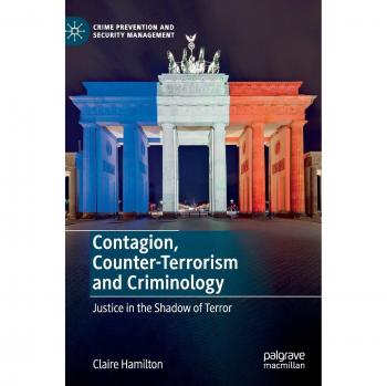 Contagion, Counter-Terrorism and Criminology: Justice in the Shadow of Terror