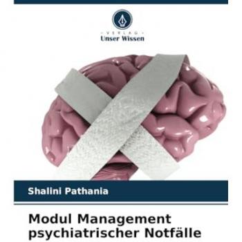 Pathania, Shalini: Modul Management psychiatrischer Notfälle