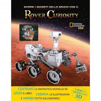 Scopri i segreti dello spazio con il Rover Curiosity. Ediz. a colori. Con gadget