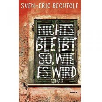 Nichts bleibt so, wie es wird. Roman