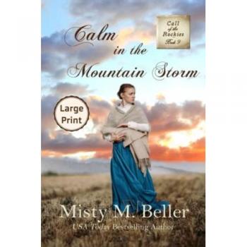 Calm in the Mountain Storm: Large Print Edition