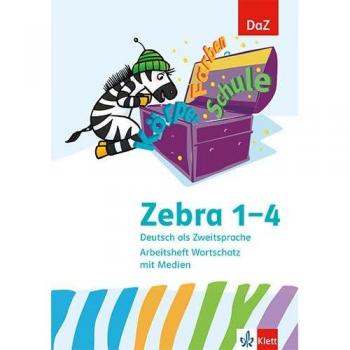Zebra. Deutsch Als Zweitsprache. Arbeitsheft Wortschatz Mit Medien Klasse 1-4: Arbeitsheft Wortschatz Mit Medien Klasse 1-4