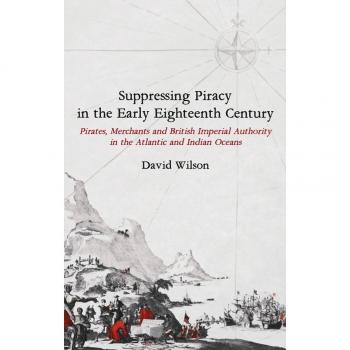 Suppressing Piracy in the Early Eighteenth Century