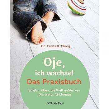 Plooij, Frans X.: Oje, ich wachse! Das Praxisbuch