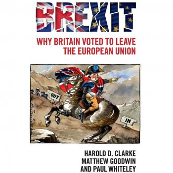 Brexit : Why Britain Voted to Leave the European Union