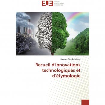 Recueil d'innovations technologiques et d¿étymologie