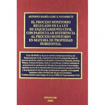 Proceso Monitorio Regulado en la Ley de Enjuiciamiento Civil con Particular Referencia al Proceso Monitorio en Material de Propiedad Horizontal
