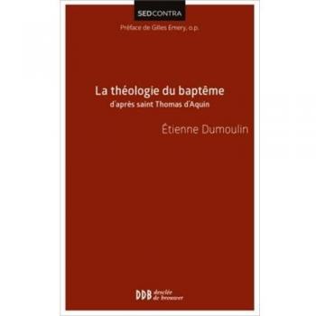 La théologie du baptême d'après saint Thomas d'Aquin