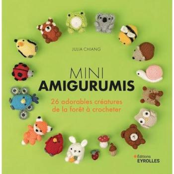 Mini amigurumis 26 adorables créatures de la forêt à crocheter