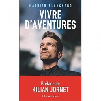 Mathieu Blanchard Vivre D'Aventures