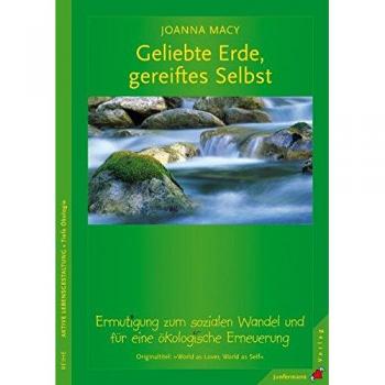 Geliebte Erde, gereiftes Selbst: Mut zu Wandel und Erneuerung