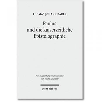 Paulus und die kaiserzeitliche Epistolographie: Kontextualisierung und Analyse der Briefe an Philemon und an die Galater