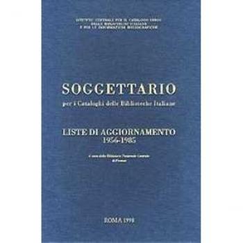 Soggettario per i Cataloghi delle Biblioteche Italiane con liste ...