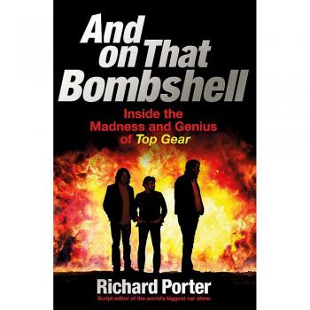 And On That Bombshell: Inside the Madness and Genius of TO... by Porter, Richard