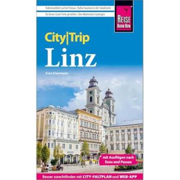 Reise Know-How CityTrip Linz: Reiseführer Linz mit Ausflügen nach Enns und Passau mit Stadtplan und kostenloser Web-App