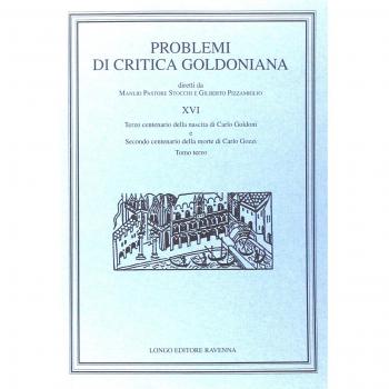 Problemi di critica goldoniana. Terzo centenario della nascita di Carlo Goldoni e secondo centenario della moste di Carlo Gozzi