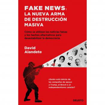 FAKE NEWS: LA NUEVA ARMA DE DESTRUCCIÓN MASIVA
