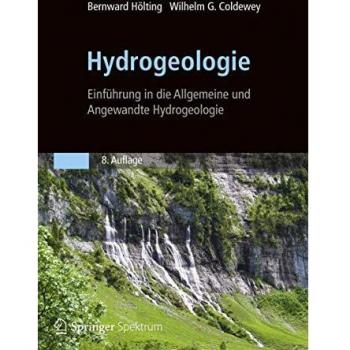 Hydrogeologie: Einführung in die Allgemeine und Angewandte Hydrogeologie