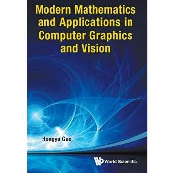 Modern Mathematics and Applications in Computer Graphics and Vision