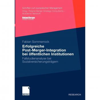 Erfolgreiche Post-Merger-Integration bei öffentlichen Institutionen: Fallstudienanalyse bei Sozialversicherungsträgern
