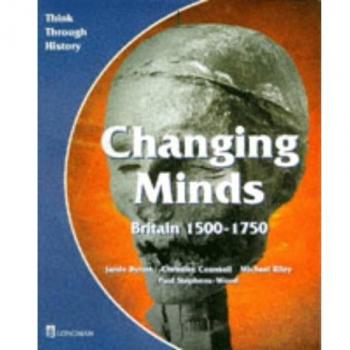 Changing Minds Britain 1500-1750 Pupil's Book