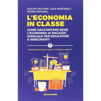 L'economia in classe. Come raccontare bene l'economia ai ragazzi. Manuale per educatori e insegnanti