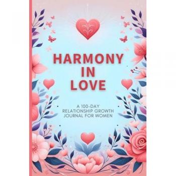 Harmony in Love: A Relationship Growth Guided Book for Women