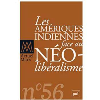 Actuel Marx n° 56 (2014-2) Les Amériques indiennes face au néolibéralisme
