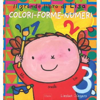 Il grande libro di Lisa. Colori-forme-numeri. Ediz. a colori