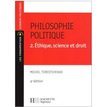 Philosophie politique 2. Éthique, science et droit